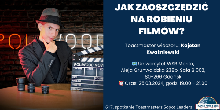 617. spotkanie Toastmasters Sopot Leaders. Jak zaoszczędzić na robieniu filmów?